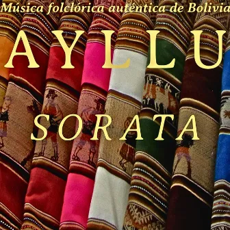 Sorata (Música folklórica auténtica de Bolivia) by Ayllu