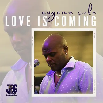 Love Is Coming by Eugene Cole