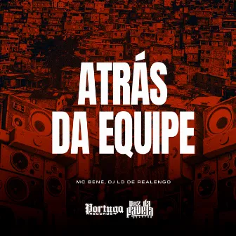 Atras da Equipe by Mc Bené