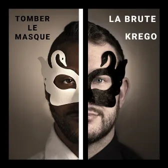 Tomber le masque by La Brute