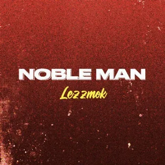 Noble Man by Lezzmok