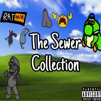 The Sewer Collection by Lil Sewer Rat