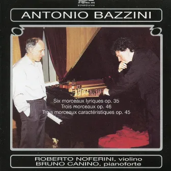 Bazzini:6 Morceaux lyriques, Op. 35 - 3 Morceaux caractéristiques, Op. 45 - 3 Morceaux, Op. 46 by Antonio Bazzini