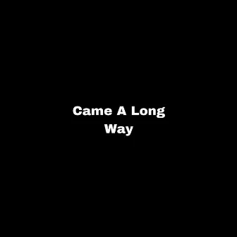 Came A Long Way by Doja Boy