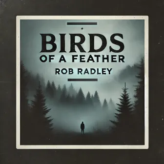 Birds of a Feather by Rob Radley