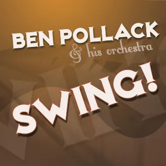 Swing! by Ben Pollack & His Orchestra