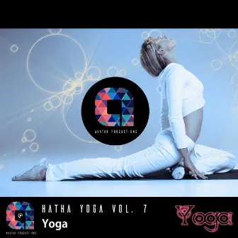 Yoga: Hatha Yoga, Vol.7 (Music for your yoga class and Meditation & Relaxation) by Avatar