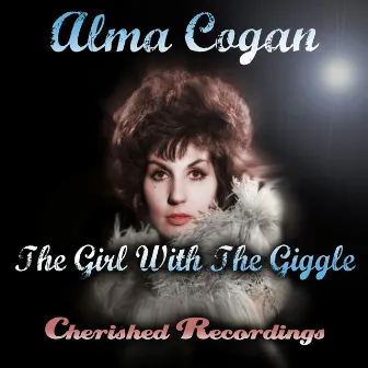 The Girl with the Giggle by Alma Cogan