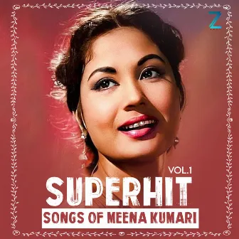 Superhit Songs Of Meena Kumari, Vol. 1 by Meena Kumari