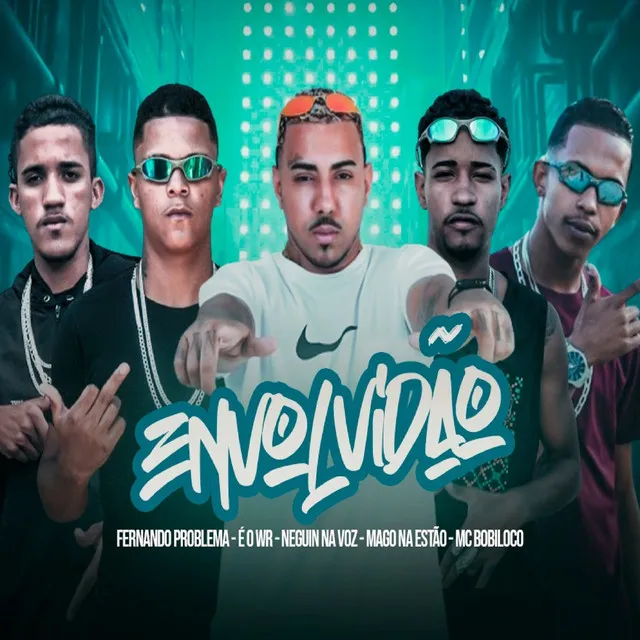 Envolvidão (feat. Neguin Zn & Mc Bobiloco)