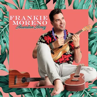 Hawaiian Honey by Frankie Moreno