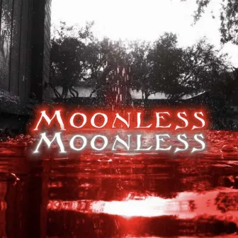 MOONLESS by 4xpxv