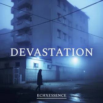 Devastation by ECHXESSENCE