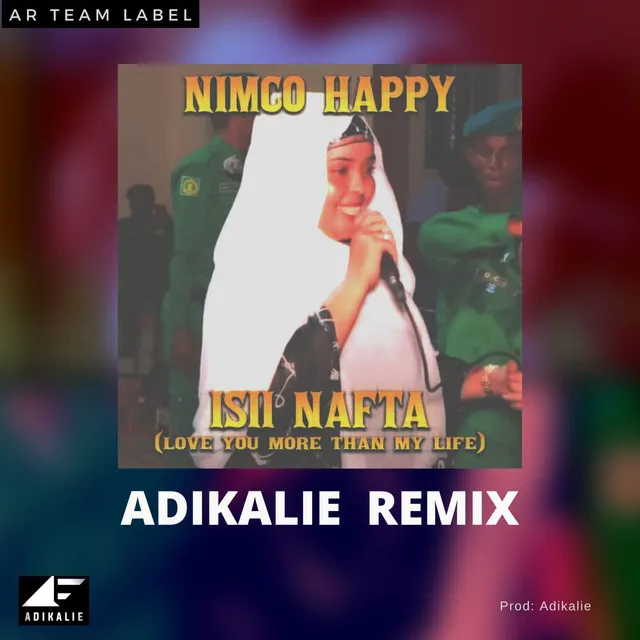 Isii Nafta (Love You More Than My Life) - Adikalie Remix