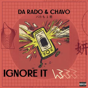 Ignore It by Chavo