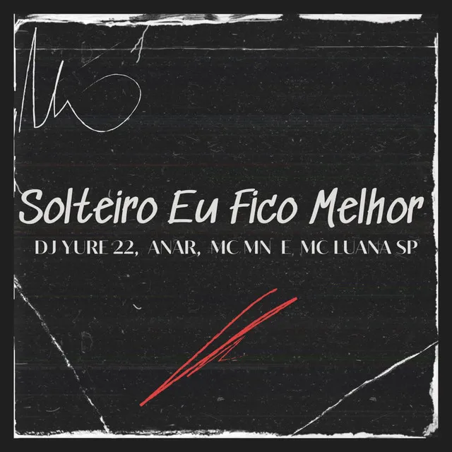 Solteiro Eu Fico Melhor - Slowed