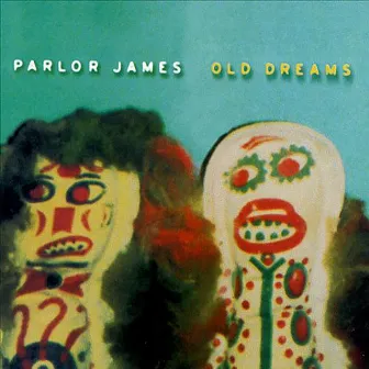 Old Dreams by Parlor James