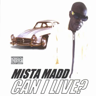 Can I Live by Mista Madd