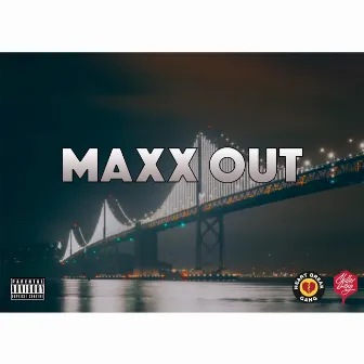 Maxx Out by Chiller Gang