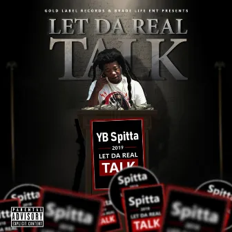 Let da Real Talk by YB Spitta