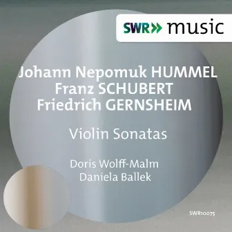 Hummel, Schubert & Gernsheim: Violin Sonatas by Doris Wolff-Malm