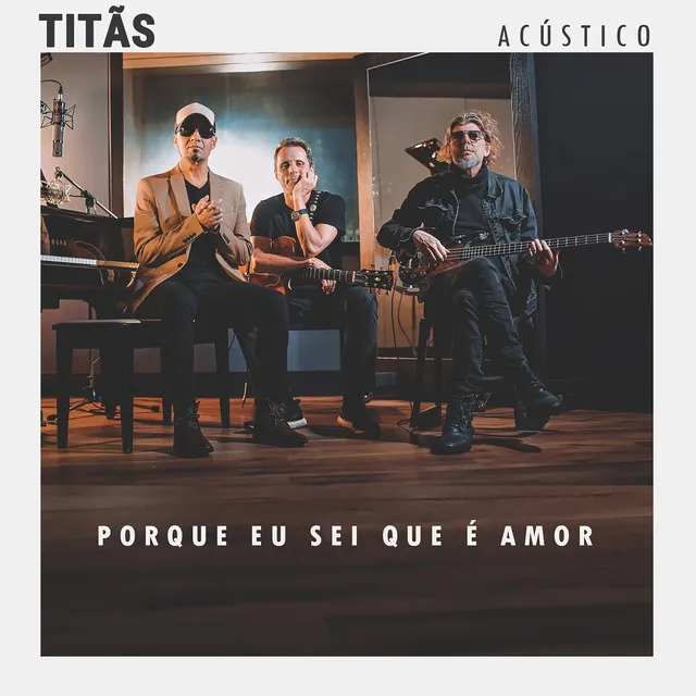 Porque Eu Sei Que É Amor - Acústico