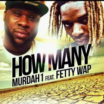 How Many (feat. Fetty Wap) by Murdah 1