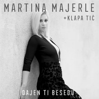 Dajen ti besedu by Martina Majerle