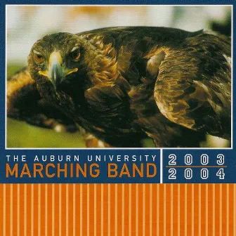 The Auburn University Marching Band 2003-2004 by Auburn University Marching Band