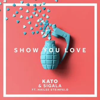 Show You Love (feat. Hailee Steinfeld) by Kato