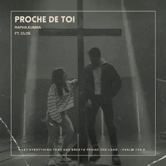 Proche De Toi by RAPHA KUMBA