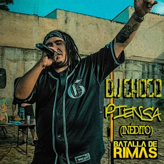 Piensa (Inédito) [Batalla De Rimas] by Dj Choco