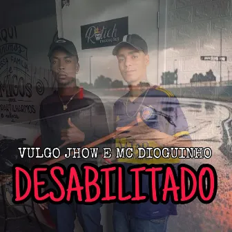 Desabilitado by Vulgo Jhow