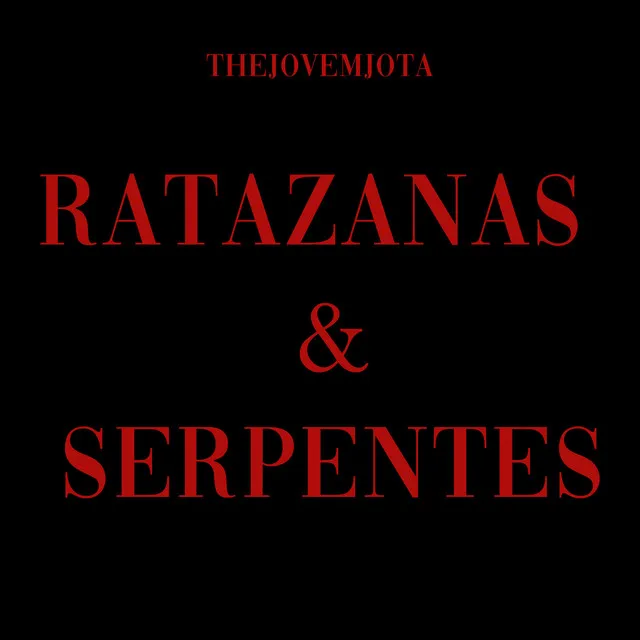 Ratazanas & Serpentes