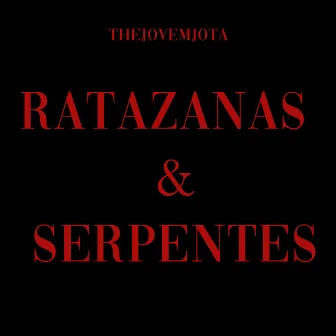 Ratazanas & Serpentes by TheJovemJota