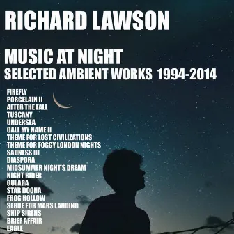 Music at Night: Selected Ambient Works, 1994-2014 by Richard Lawson