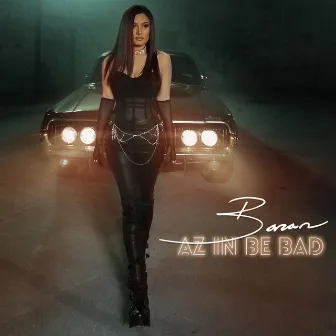 Az in Be Bad by Baran