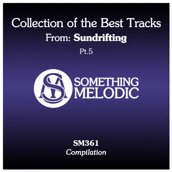 Collection of the Best Tracks From: Sundrifting, Pt. 5 by Sundrifting