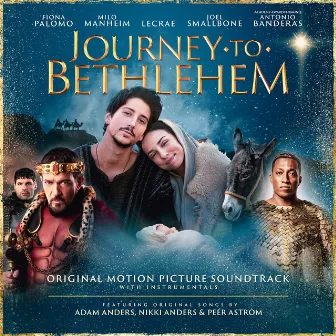 Journey To Bethlehem (Original Motion Picture Soundtrack with Instrumentals) by Unknown Artist