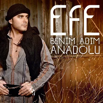 Benim Adım Anadolu by Efe