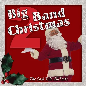 Big Band Christmas Vol. 2 by The Cool Yule All-Stars