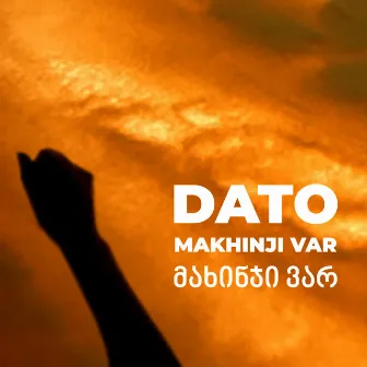 Makhinji Var (მახინჯი ვარ) by Dato