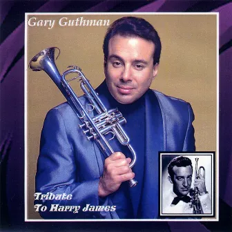 Triubte to Harry James by Gary Guthman