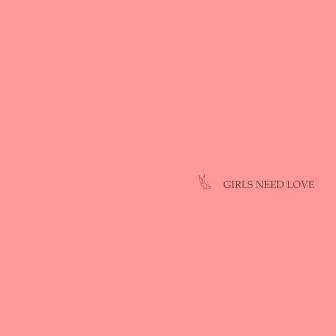 GIRLS NEED LOVE by zayatz