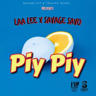 Piy Piy by Savage Savo