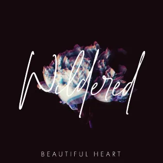 Beautiful Heart by Wildered