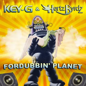 Fordubbin’ Planet by Key-G