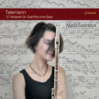 Telemann: 12 Fantasien für Querflöte ohne Bass by Maria Fedotova