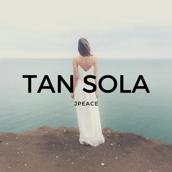 Tan Sola (Remasterizado) by Jpeace