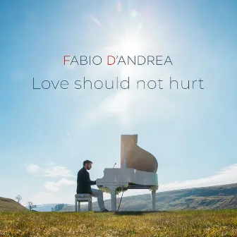 Love Should Not Hurt (A Flat Minor) by Fabio D'Andrea